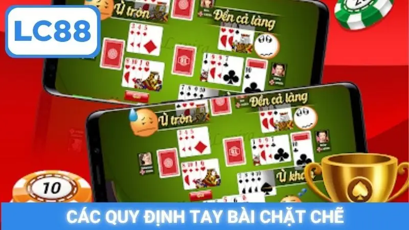 Các quy định tay bài chặt chẽ