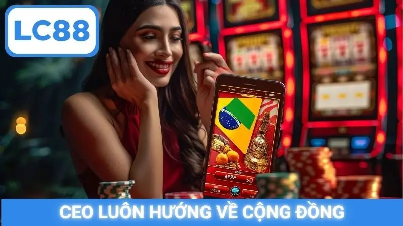 CEO luôn hướng về cộng đồng