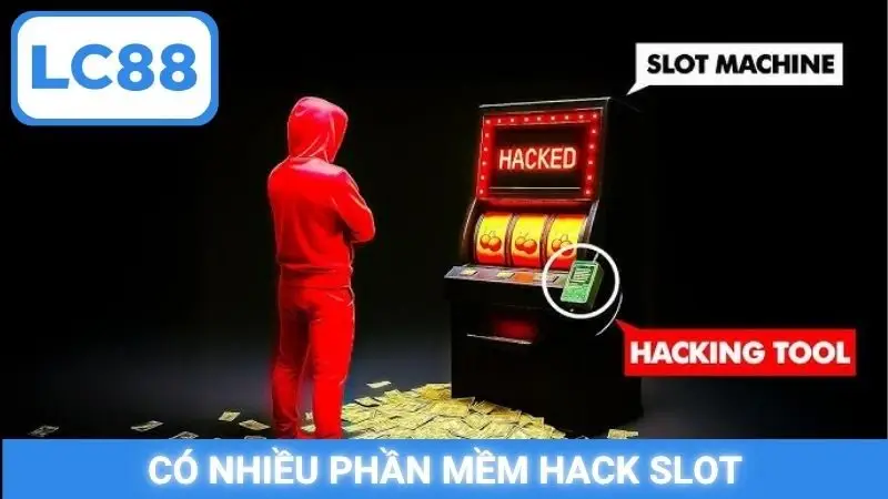 Có nhiều phần mềm hack slot