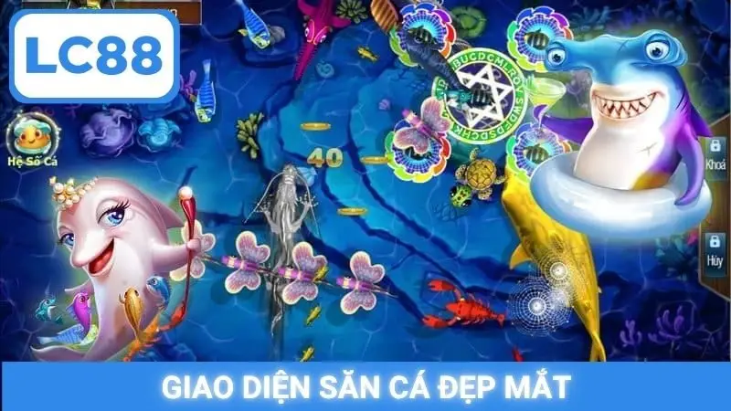 Giao diện săn cá đẹp mắt