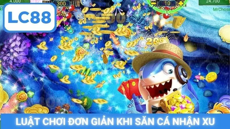 Luật chơi đơn giản khi săn cá nhận xu