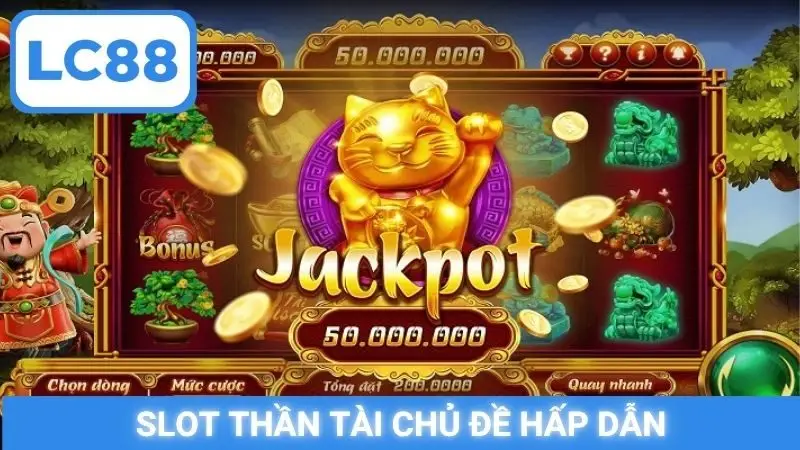 Slot Thần tài chủ đề hấp dẫn